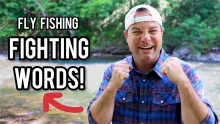 Video thumb for Fly Fishing FIGHTING WORDS!